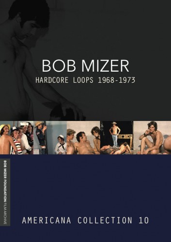 Bob Mizer: Hardcore Loops 1968-1973
