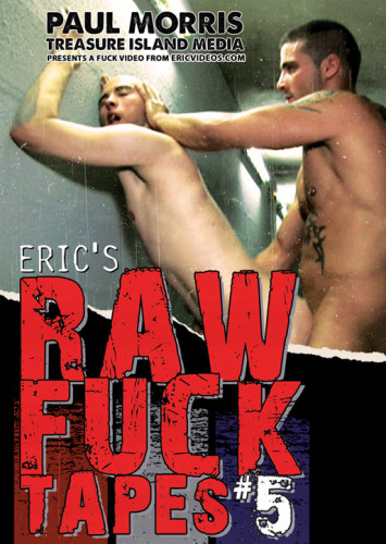 Eric's Raw Fuck Tapes Vol.5