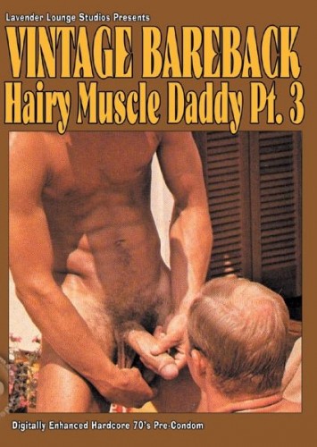 Vintage Bareback: Hairy Muscle Daddy Pt. Vol. 3 cover