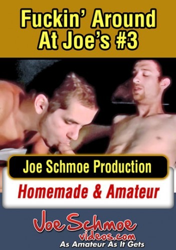 Joe Schmoe - Fuckin Around at Joes Part 3 cover