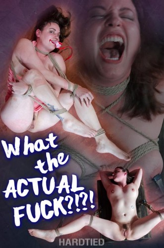 What the Actual Fuck Amy Nicole - BDSM, Humiliation, Torture cover