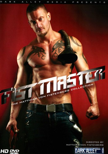 Fist Master / The Matthias von Fistenberg Collection (Dark Alley - 2012) DVDRip