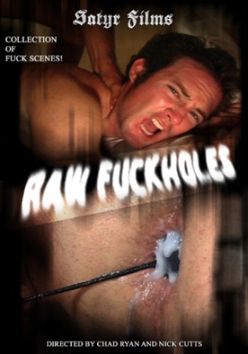 Raw Fuckholes