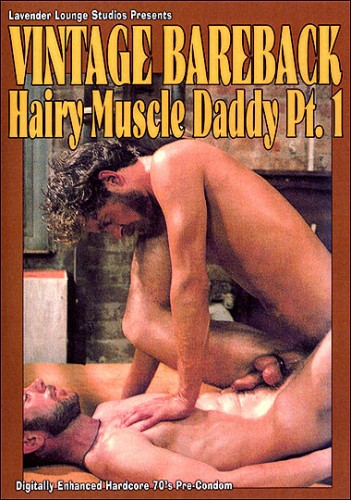 Lavender Lounge Studios - Vintage Bareback: Hairy Muscle Daddy Pt.1 cover