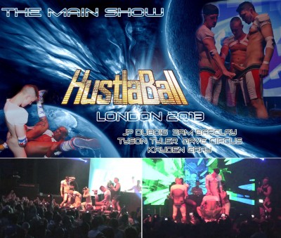 Hustlaball – The Main Show (London 2013)